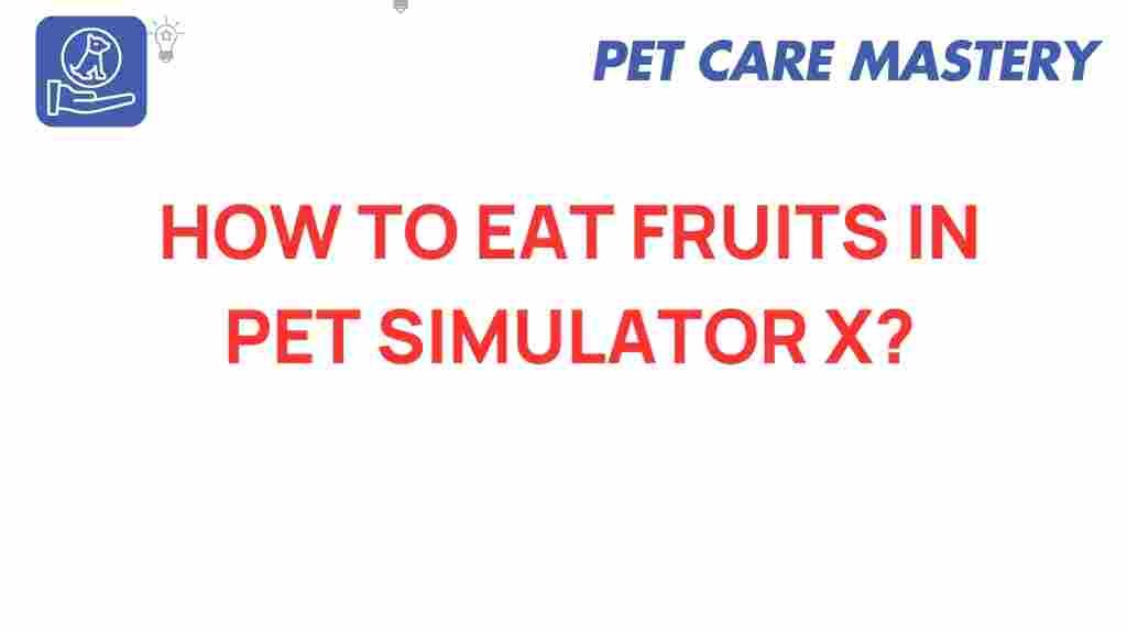 pet-simulator-x-eat-fruits