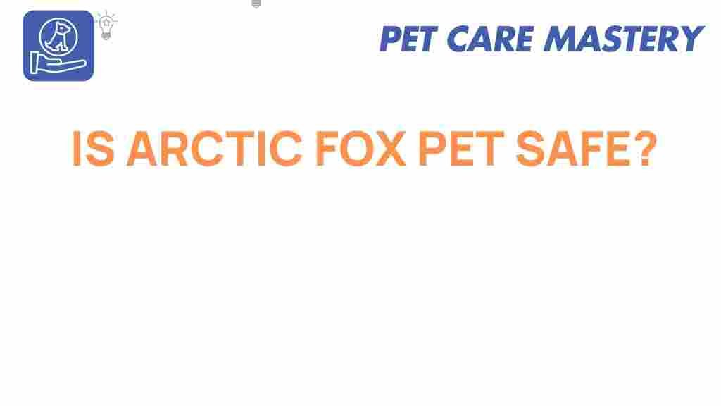 arctic-fox-pet-safety