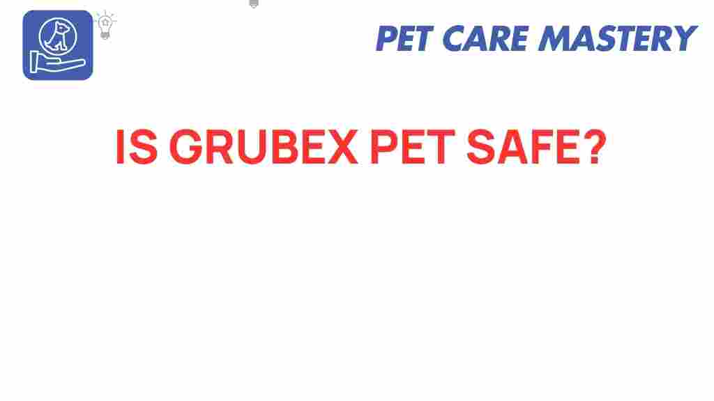 grubex-pet-safe