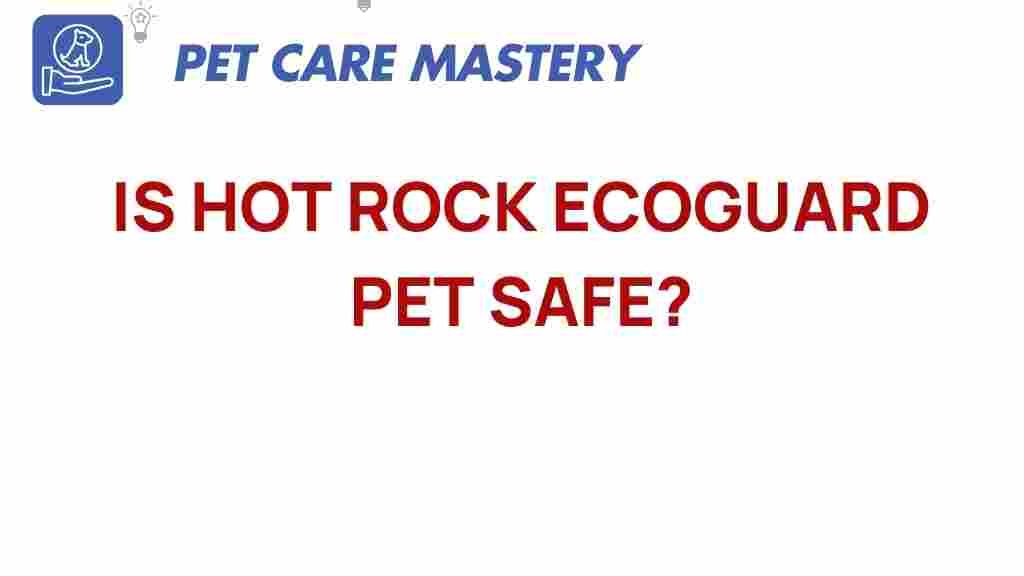 hot-rock-ecoguard-pet-safe