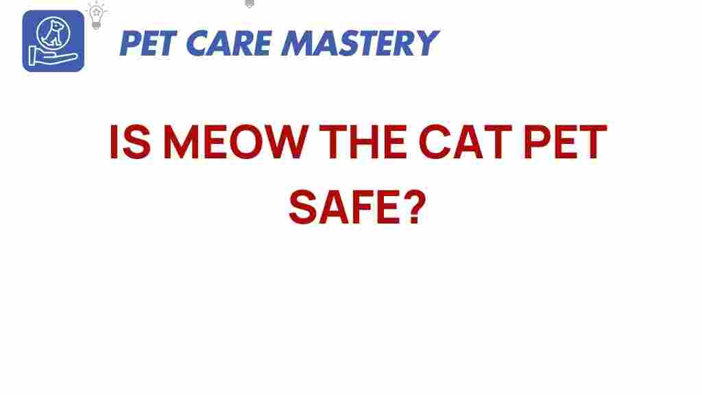 is-meow-the-cat-pet-safe