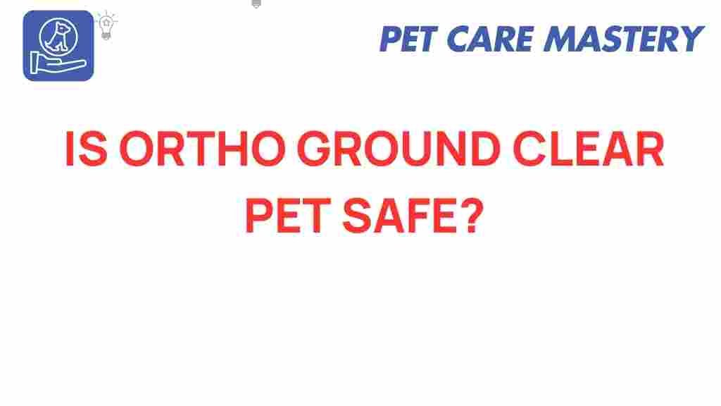 ortho-groundclear-pet-safe