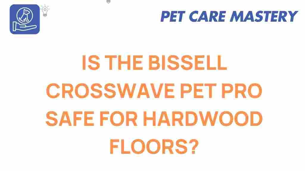 bissell-crosswave-pet-pro-hardwood-safety